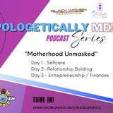 Unapologetically ME! Motherhood Unmasked: Day 3 - Entrepreneurship & Finances