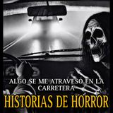 CUIDO A UN NIÑO QUE PUEDE VER LA MUERTE / ALGO SE NOS SUBIO EN LA CARRETERA Y MAS RELATOS DE TERROR