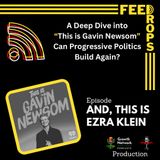 A Deep Dive into "This is Gavin Newsom" Can Progressive Politics Build Again?