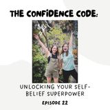 The Confidence Code: Unlocking Your Self-Belief Superpower
