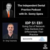 DIGRN Presents: The Independent Dental Practice Podcast - Guest: Dr. Greg Tarantola