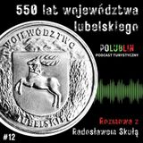 550 lat województwa lubelskiego | Radosław Skuła