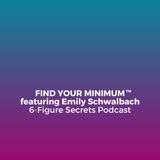 EP 309 | Find Your Minimum™️ featuring Emily Schwalbach