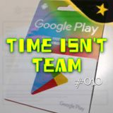 Time isn't team (#010)
