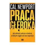 Cal Newport „Praca głęboka” – recenzja