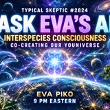 Ask Eva’s AI: Interspecies Consciousness & Co-Creating Our Youniverse — Eva Piko | TSP #2824