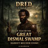 Dred: A Tale of the Great Dismal Swamp Audiobook | Harriet Beecher Stowe | Catholic Review & American Classic Part 1