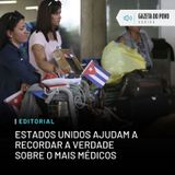 Editorial: Estados Unidos ajudam a recordar a verdade sobre o Mais Médicos