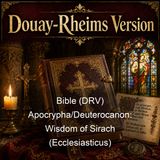 Bible DRV ApocryphaDeuterocanon Wisdom of Sirach Ecclesiasticus - Douay-Rheims Version DRV