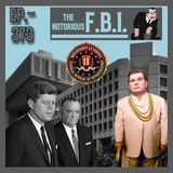 JFKL ASSASSINATION - Ep.373 - The Notorious F.B.I.