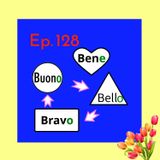 Ep. 128 - Beginner: Buono Bene Bravo Bello 🇮🇹 Luisa's Podcast