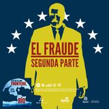 El Fraude: La legitimidad del terror (Segunda parte Parte)