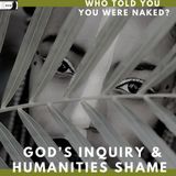 Who Told You That You're Naked: God's Inquiry & Humanities Shame | NaRon Tillman