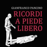 Gianfranco Pancino "Ricordi a piede libero"