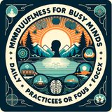 Calm Your Busy Mind with the Anchor Technique - A Mindfulness Practice