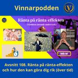 Avsnitt 108. Ränta på ränta effekten (och hur den kan göra dig förmögen)