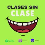 Clases sin clase- Educación Virtual EP.1
