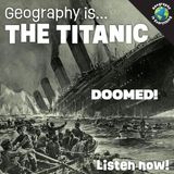 Geography Is The Titanic: The Doomed Voyage Across The Atlantic (Remix)