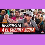 EL CHERRY SCOM: ES QUE NO PUEDE HABER DONDE DIOS NO PUSO (RESPUESTA DE SANTIAGO MATIAS)