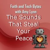The Sounds That Steal Your Peace