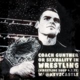 COACH GUNTHER or SEXUALITY IN WRESTLING (Wrestling Soup 4.2.25)w/ @KevZCastle