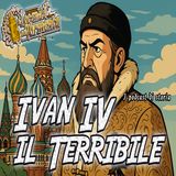 Podcast Storia - Ivan IV il Terribile