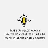 Jake Seal Black Hangar Unveils How Classic Films Can Teach Us About Modern Society
