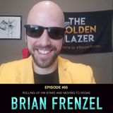 #65 Brian "The Golden Blazer" Frenzel: Rolling Up His Stake and Moving to Vegas