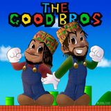 Good Bros Ep62- The Hardships & Beef of a Celebrity
