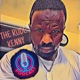 Episode 82: You Never Know What You Going To Hear on The Rude Kenny Podcast