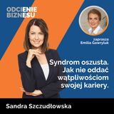 Sandra Szczudłowska - Syndrom oszusta. Jak nie oddać wątpliwościom swojej kariery.