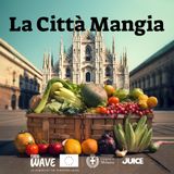 NEW: La Città Mangia - Food Policy di Milano