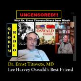 Dr. Ernst Titovets on Lee Harvey Oswald-entire INTERVIEW UNCENSORED AUDIO