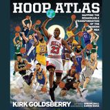 Kirk Goldsberry, Author of Hoop Atlas: Mapping the Remarkable Transformation of the Modern NBA