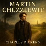 Martin Chuzzlewit by Charles Dickens Part 4