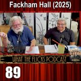 WTF 89 “Fackham Hall” (2025)