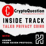 Inside Track with AHawk from Haven Protocol