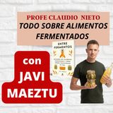 167. ALIMENTOS FERMENTADOS y SALUD, con JAVI MAEZTU