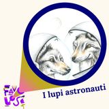 Favolose - I lupi astronauti