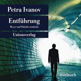 [German] - Entführung: Meyer und Palushi ermitteln by Petra Ivanov