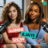 How to Balance LOVE & AMBITION | The Jasmine & Jaiye Show | S1, E5