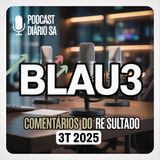 Blau Farmacêutica (BLAU3) – Comentários do 3T25