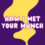 How I Met Your Munch