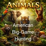 American Big-Game Hunting - George S Anderson Winthrop Chanler Oscar F C Crocker Walter Bourchier Devereux George Bird Grinnell Arnold Hagu…