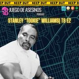 Stanley "Tookie" Williams| T8 E2