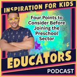 Four Points to Consider Before Joining the Preschool Sector