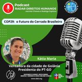 #080 - COP29 e o presente do Cerrado brasileiro, com a vereadora Kátia Maria