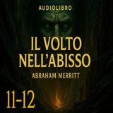Audiolibro Un Volto nell Abisso - Capitoli 11-12 - Abraham Merritt