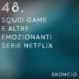 48 - Squid Game e altre emozionanti serie Netflix