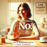 6 Boundaries You MUST Set for a Happier Life - Why Saying NO Will Set You FREE